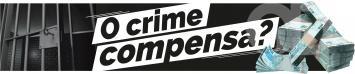 O Crime Compensa?