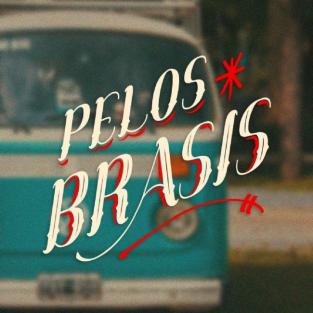 Pelos brasis 