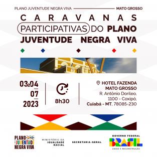 caravanas participativas do plano juventude negra que visa garantir seguran&ccedil;a na sociedade para jovens negros que s&atilde;o as principais v&iacute;timas de viol&ecirc;ncia no pa&iacute;s, como apo